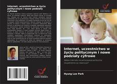 Portada del libro de Internet, uczestnictwo w życiu politycznym i nowe podziały cyfrowe