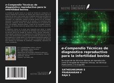Couverture de e-Compendio Técnicas de diagnóstico reproductivo para la infertilidad bovina