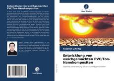 Entwicklung von weichgemachten PVC/Ton-Nanokompositen kitap kapağı