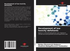 Borítókép a  Development of low toxicity defoliants - hoz