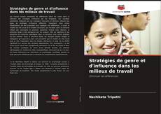 Couverture de Stratégies de genre et d'influence dans les milieux de travail