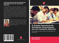 Portada del libro de O Estado Emocional do Estudante Venezuelano em um Contexto Adverso