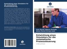 Portada del libro de Entwicklung eines Simulators für die automatische Prozesssteuerung
