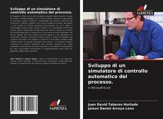 Bookcover of Sviluppo di un simulatore di controllo automatico del processo.