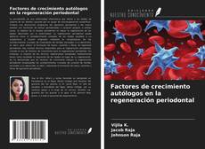 Portada del libro de Factores de crecimiento autólogos en la regeneración periodontal