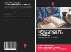 Copertina di ESPECIFICAÇÕES DO TRANSFORMADOR DE POTÊNCIA