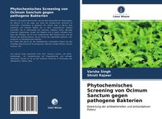 Couverture de Phytochemisches Screening von Ocimum Sanctum gegen pathogene Bakterien