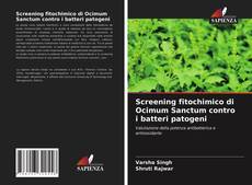 Screening fitochimico di Ocimum Sanctum contro i batteri patogeni的封面