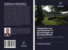 Обложка Integratie van spiritualiteit in psychologie en beroepsethiek