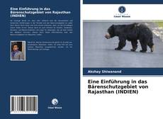 Eine Einführung in das Bärenschutzgebiet von Rajasthan (INDIEN) kitap kapağı