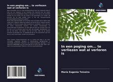 Portada del libro de In een poging om... te verliezen wat al verloren is