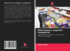 Copertina di Nutri-Score e esporte: compatível