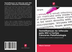 Bookcover of Semelhanças na infecção pelo HIV e Certos Cânceres Patofisiologia