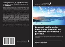 La construcción de las identidades juveniles en el Servicio Nacional de la Juventud的封面