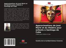 Buchcover von Approximations de José Martí et du théâtre pour enfants à Santiago de Cuba