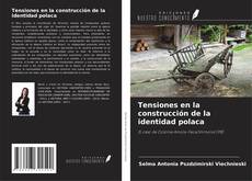 Couverture de Tensiones en la construcción de la identidad polaca