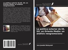Couverture de La política exterior de EE. UU. en Oriente Medio: un análisis neogramsciano