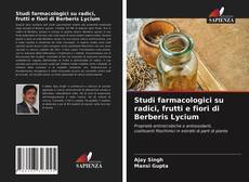 Обложка Studi farmacologici su radici, frutti e fiori di Berberis Lycium