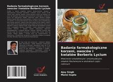 Badania farmakologiczne korzeni, owoców i kwiatów Berberis Lycium kitap kapağı