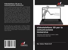 Videotelefono 3D per la comunicazione immersiva kitap kapağı