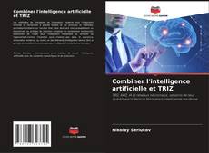 Copertina di Combiner l'intelligence artificielle et TRIZ