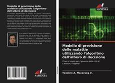 Buchcover von Modello di previsione delle malattie utilizzando l'algoritmo dell'albero di decisione