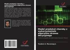 Buchcover von Model predykcji choroby z wykorzystaniem algorytmu drzewa decyzyjnego