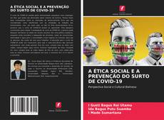 A ÉTICA SOCIAL E A PREVENÇÃO DO SURTO DE COVID-19的封面