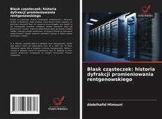 Blask cząsteczek: historia dyfrakcji promieniowania rentgenowskiego kitap kapağı