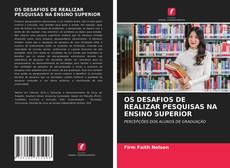 Capa do livro de OS DESAFIOS DE REALIZAR PESQUISAS NA ENSINO SUPERIOR 