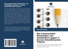 Portada del libro de Die trypanoziden Wirkungen von Antikörpern gegen T. brucei-rekombinantes Tubulin