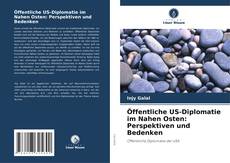 Portada del libro de Öffentliche US-Diplomatie im Nahen Osten: Perspektiven und Bedenken