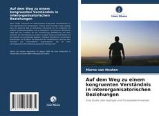 Portada del libro de Auf dem Weg zu einem kongruenten Verständnis in interorganisatorischen Beziehungen