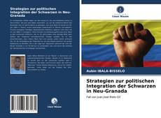 Portada del libro de Strategien zur politischen Integration der Schwarzen in Neu-Granada