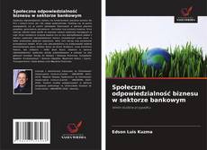 Copertina di Społeczna odpowiedzialność biznesu w sektorze bankowym