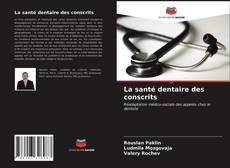 Copertina di La santé dentaire des conscrits