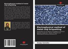 Borítókép a  Electrophysical method of metal chip briquetting - hoz