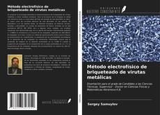 Capa do livro de Método electrofísico de briqueteado de virutas metálicas 