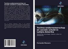 Bookcover of Techno-ondernemerschap en sociale schuld in Latijns-Amerika