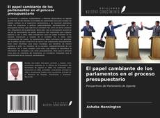 Bookcover of El papel cambiante de los parlamentos en el proceso presupuestario