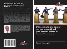 Обложка L'evoluzione del ruolo dei parlamenti nel processo di bilancio