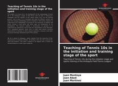 Teaching of Tennis 10s in the initiation and training stage of the sport的封面