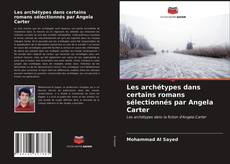 Les archétypes dans certains romans sélectionnés par Angela Carter kitap kapağı