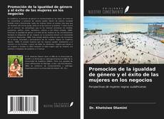 Portada del libro de Promoción de la igualdad de género y el éxito de las mujeres en los negocios