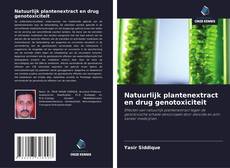 Обложка Natuurlijk plantenextract en drug genotoxiciteit