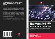 Metabolonomia dirigida: Melhor detecção e quantificação de drogas的封面