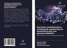 Bookcover of Gerichte metabolomica: verbeterde opsporing en kwantificering van geneesmiddelen