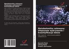 Metabolomika celowana: Ulepszone wykrywanie i kwantyfikacja leków的封面