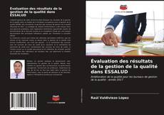 Capa do livro de Évaluation des résultats de la gestion de la qualité dans ESSALUD 