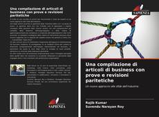 Bookcover of Una compilazione di articoli di business con prove e revisioni paritetiche